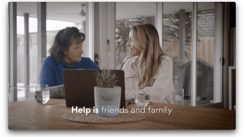 Help is friends & family